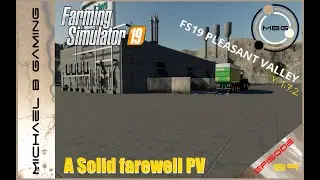 PLEASANT VALLEY : A Soild farewell PV : FS19 : Episode 09