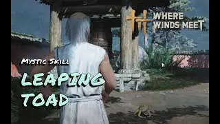 Unlock Mystic Skill - Leaping Toad (Where Winds Meet)