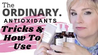 The ORDINARY Impressive Antioxidants  / How To Use & How NOT TO USE / MY FAVORITE BLEND COMBO