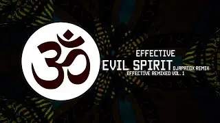 Effective - Evil Spirit (Djapatox Remix) [Psy-Trance]