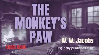 THE MONKEY&rsquo;S PAW - by W. W. Jacobs