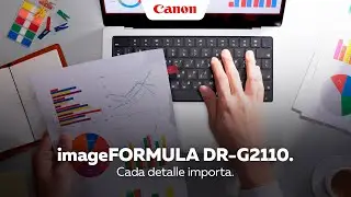 Canon imageFORMULA DR-G2110 I Cada detalle importa.