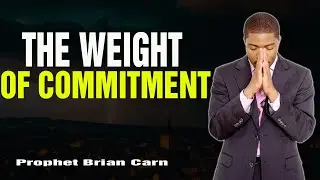 Prophet Brian Carn | THE WEIGHT OF COMMITMENT: BEYOND THE MASK OF PERFECTION