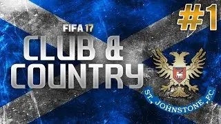 FIFA 17 | Club & Country | #1 | St Johnstone