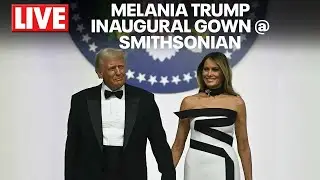 LIVE: Melania Trump's Inaugural Gown Showcased at Smithsonian First Ladies Gallery