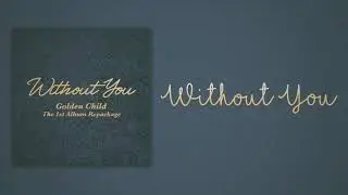 Golden Child (골든차일드) - Without You (Slow Version)