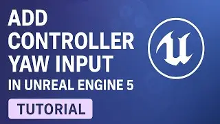 Unreal Engine 5 Add Controller Yaw Input Tutorial &ndash; Camera Rotation in Blueprints