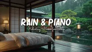 Relaxing Piano & Rain Sounds - Close Your Eyes and Fall Into Deep Sleep, Music For Stress Relief