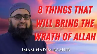 8 Things That Will Bring the Wrath of Allah | Fajr Khatira | Imam Nadim Bashir