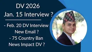 DV January 15 Interview Feedback | - Feb. DV Interview Email ?- 75 Country Ban News Impact DV ?