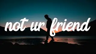 Jeremy Zucker - not ur friend (Lyrics)