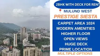 PRESTIGE SIESTA ULTRA LUXURIOUS 2BHK SPACIOUS FLAT WITH DECK FOR RENT IN MULUND WEST|CARPET AREA1024