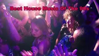 Best House Music Of The 90s #ClassicHouse