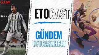 ETOLİVE #1 | GÜNDEM, SOHBET & OYUN