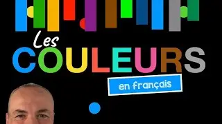 Colors in French with Pascal - Les Couleurs