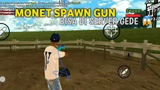 MONET SPAWN GUN TERBARU BISA DI SERVEE GEDE GTA SAMP