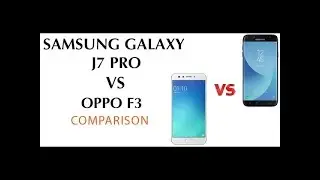 Samsung J7 Pro vs OPPO F3: Comparison [Hindi हिन्दी]