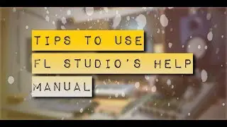 How to Use FL Studio's Help Manual