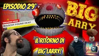 Horror Brevi MA Godosi #29&deg; [Big Larry]: il RITORNO di BIG LARRY! #horrorgaming #godoversetv #gaming