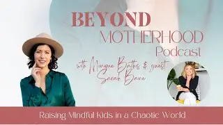Raising Mindful Kids in a Chaotic World with Sarah Bane