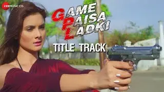 Game Paisa Ladki - Title Track | Deepanse Garge | Sabar Koti & Dev Sikdar