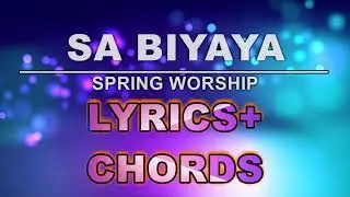 Sa Biyaya Lyrics and Chords | Spring Worship