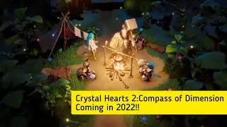 Crystal Hearts 2 : Compass of Dimension ! Stunning Trailer!