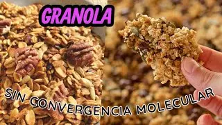 CÓMO HACER GRANOLA SIN CONVERGENCIA MOLECULAR
