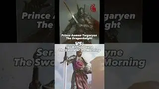 Aemon Targaryen VS Arthur Dayne. Who would win? #gameofthrones #houseofthedragon #vs #got #hotd