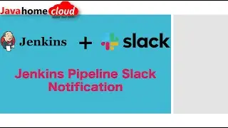 10 - Jenkins Pipeline job Integration with slack