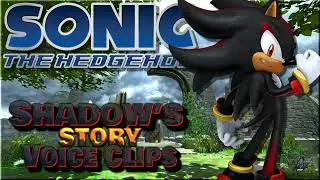 All Shadow's Story Voice Clips • Sonic the Hedgehog 2006 • All Voice Lines