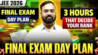 🔥 JEE 2026 Final Exam Day Plan | ⏱️ 3 Hours That Decide Your Rank 🚀