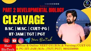 Developmental Biology | Cleavage |B.Sc. | CUET-PG | M.Sc.| GATE |TGT| PGT |HariBioTech.