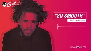 J. Cole type beat for sale 2019 &ldquo;SO SMOOTH&rdquo; - Hip Hop instrumental prod. Sikwitit