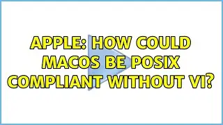 Apple: How could macOS be POSIX compliant without vi?