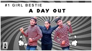 Girl Bestie : A Day Out | Laughing Soda