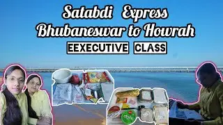 Bhubaneswar to Howrah || Satapdi Express || Executive Class || Travel Vlog || Sisters' Hobby ||