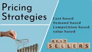 Pricing Strategies - -Cost based, Demand based, Competitive based and Value based pricing Strategies