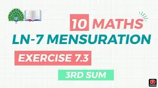 10TH | MATHS | LESSON-7 |MENSURATION | EXERCISE 7.4 | 3RD SUM | LOKESH_MATHS