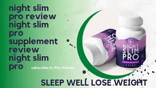 night slim pro review 2020/night slim pro ingredients/night slim pro before and after