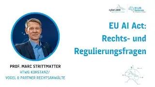 Prof. Dr. Marc Strittmatter: EU AI Act - Rechts- und Regulierungsfragen | KI-Lab Bodensee