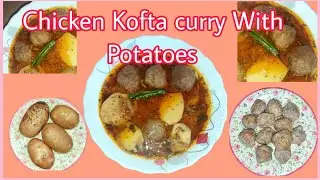 Chicken Kofta Curry With Potatoes| Recipe By Moni Syed  | Chicken Meatballs | چکن کوفتہ سالن |