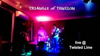 'Triangle of Tension' @ Twisted Lime