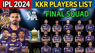 IPL 2024 | Kolkata Knight Riders Full Squad | KKR Team Final Players List IPL 2024 | KKR Team 2024