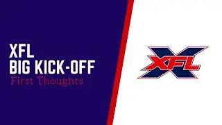 XFL BIG KICK OFF - SPRING FOOTBALL IS HERE!  🏈