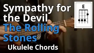 Sympathy for the Devil - The Rolling Stones (Ukulele Chords)