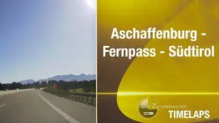 TIMELAPS: Aschaffenburg - Fernpass - S&uuml;dtirol