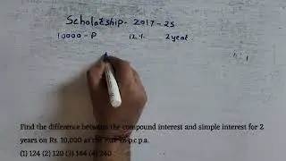 Scholarship 2025 - Compound Interest - Difference between compound and simple interest of 2 years