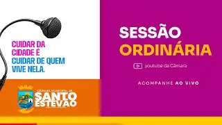 SESSÃO ORDINÁRIA DA CÂMARA DE VEREADORES DE SANTO ESTÊVÃO - 30 DE OUTUBRO DE 2025