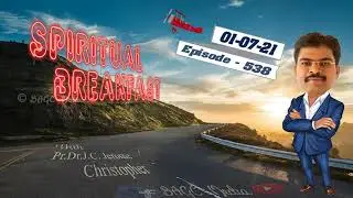 I'll Heal You - Monthly Promise | 01.07.21 | Spiritual Breakfast - 538 | English | Pr.Dr. J.C.Jerome